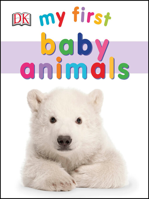 Title details for My First Baby Animals by DK - Wait list